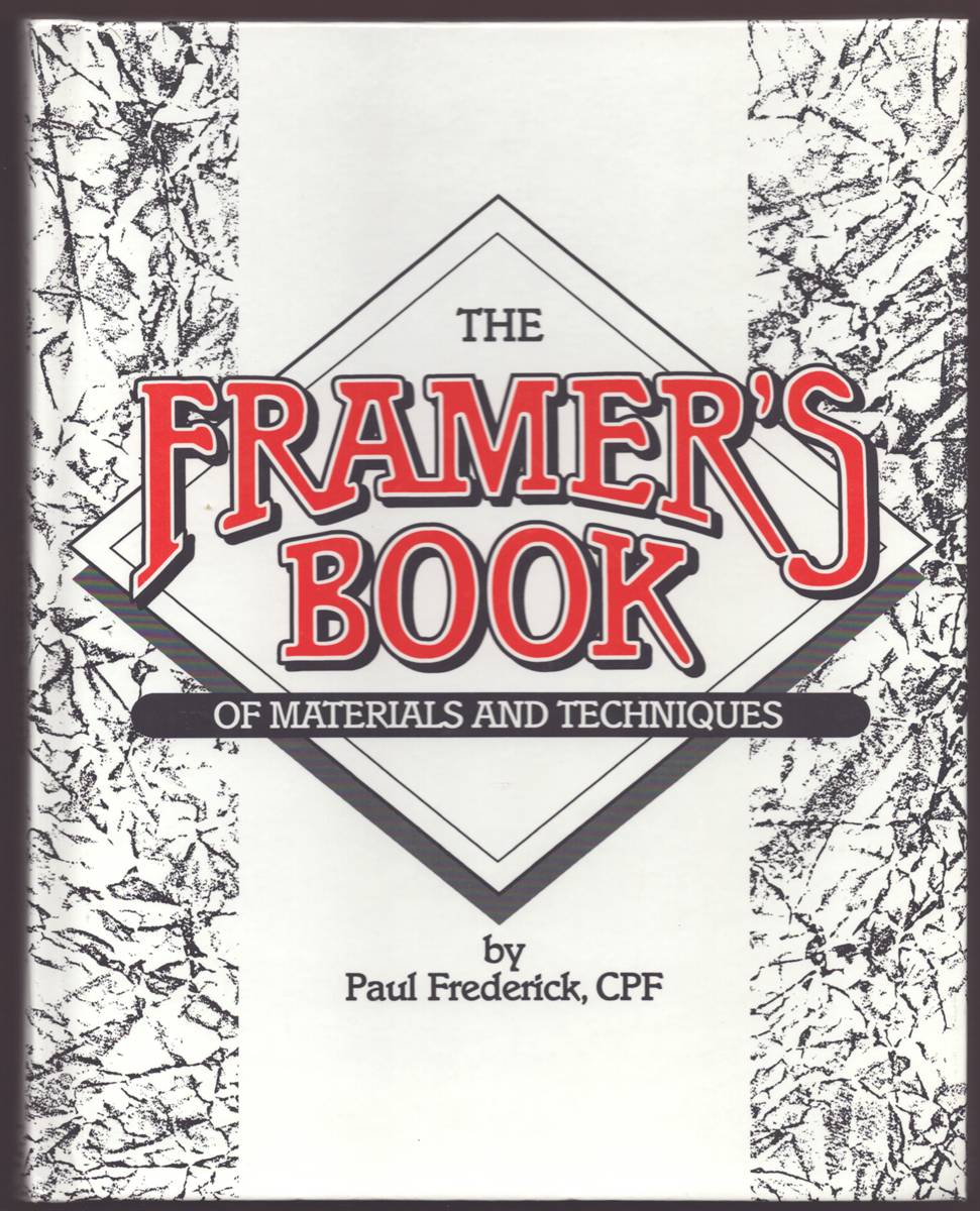 Image for THE FRAMER'S BOOK OF MATERIALS AND TECHNIQUES THE FRAMER'S BOOK OF MATERIALS AND TECHNIQUES