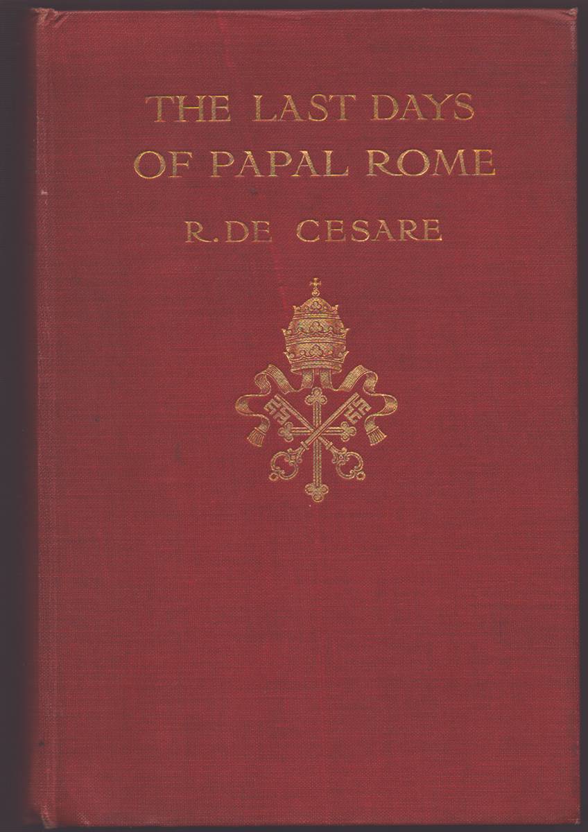 Image for THE LAST DAYS OF PAPAL ROME 1850-1870 THE LAST DAYS OF PAPAL ROME 1850-1870