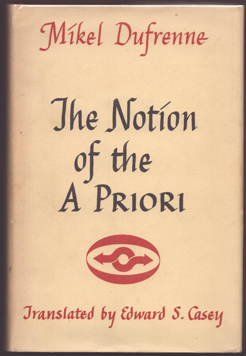 THE NOTION OF THE A PRIORI Translated with an Introduction by Edward S. Casey. Preface by Paul Ricoeur.