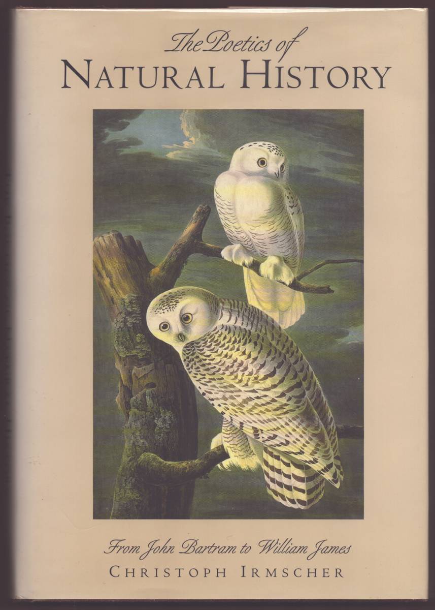Image for THE POETICS OF NATURAL HISTORY From John Bartram to William James THE POETICS OF NATURAL HISTORY From John Bartram to William James