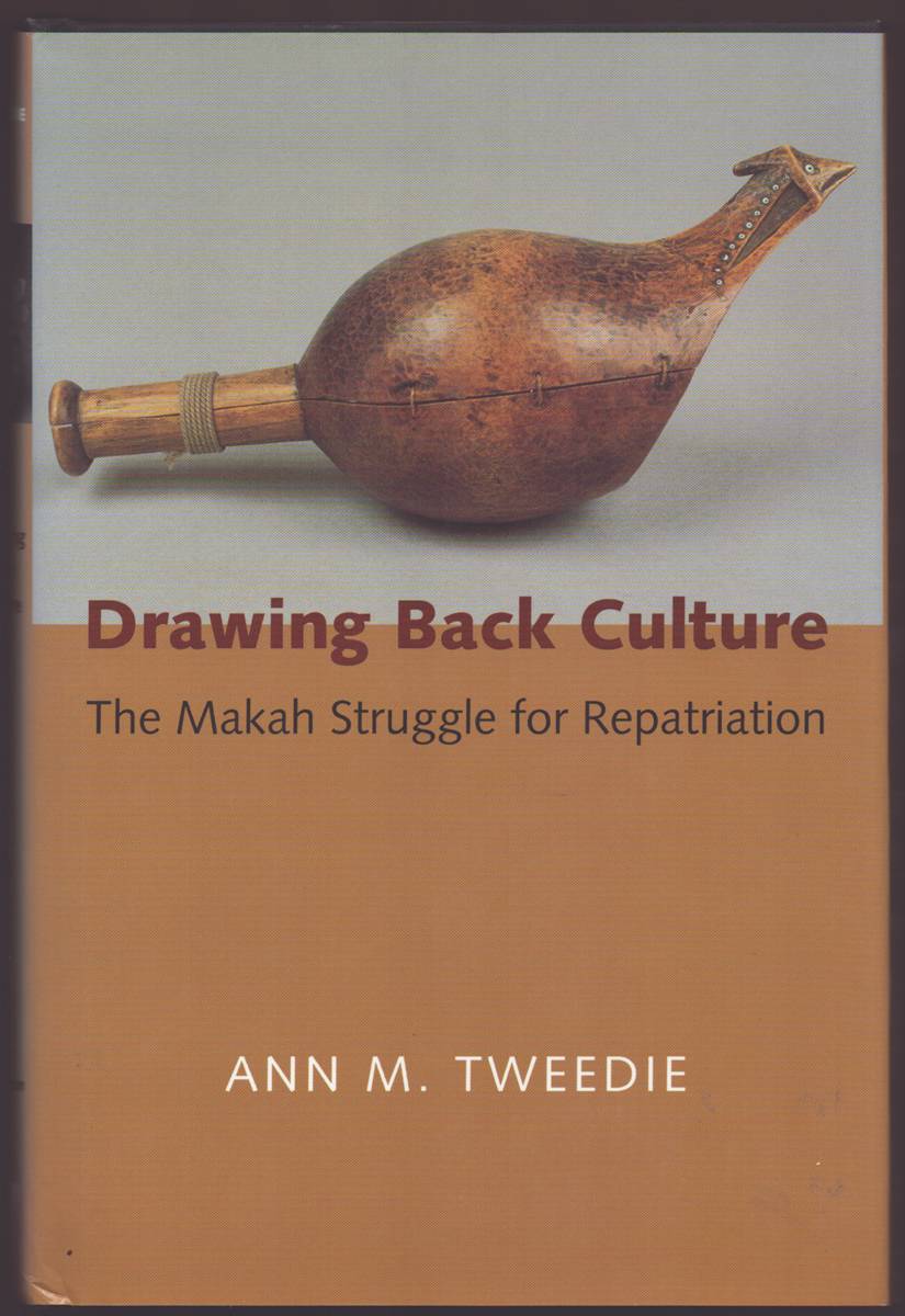 Image for DRAWING BACK CULTURE The Makah Struggle for Repatriation DRAWING BACK CULTURE The Makah Struggle for Repatriation