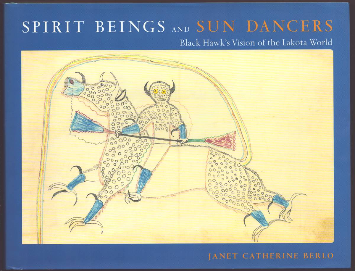 Image for SPIRIT BEINGS AND SUN DANCERS Black Hawk's Vision of the Lakota World SPIRIT BEINGS AND SUN DANCERS Black Hawk's Vision of the Lakota World