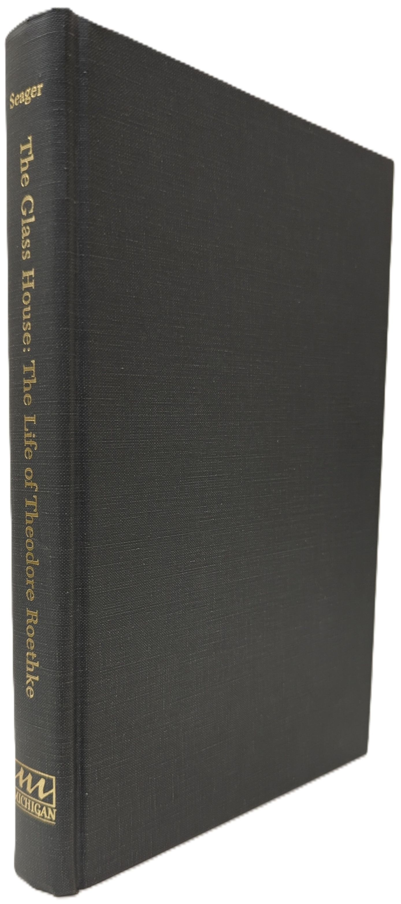 THE GLASS HOUSE The Life of Theodore Roethke