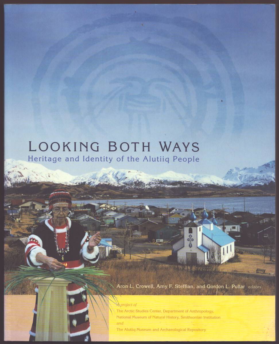 LOOKING BOTH WAYS Heritage & Identity of the Alutiiq People