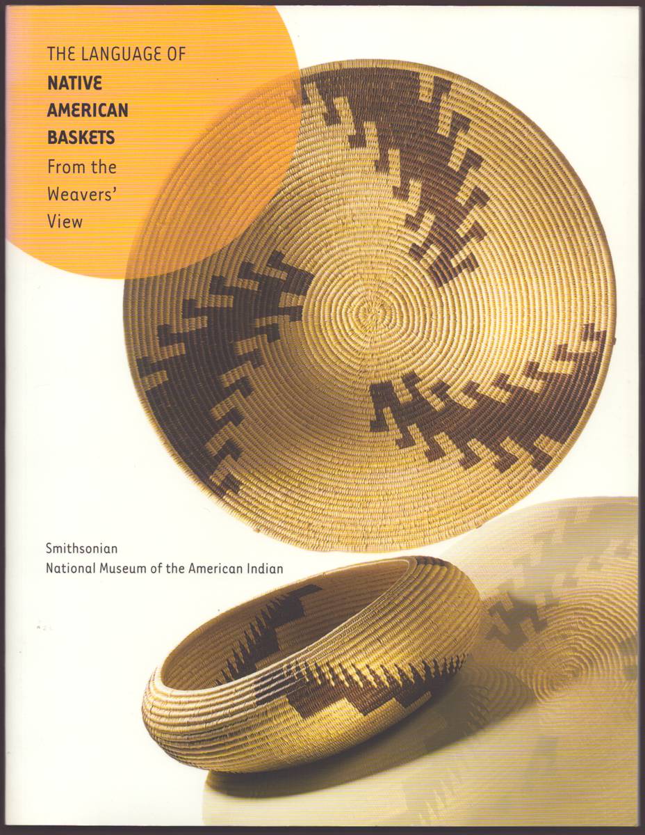 THE LANGUAGE OF NATIVE AMERICAN BASKETS From the Weavers' View