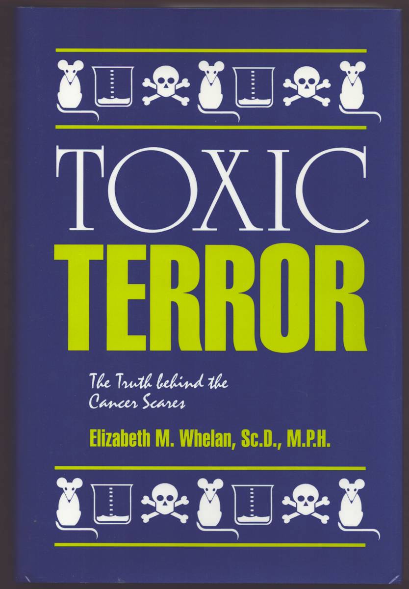 Image for TOXIC TERROR The Truth Behind the Cancer Scares TOXIC TERROR The Truth Behind the Cancer Scares
