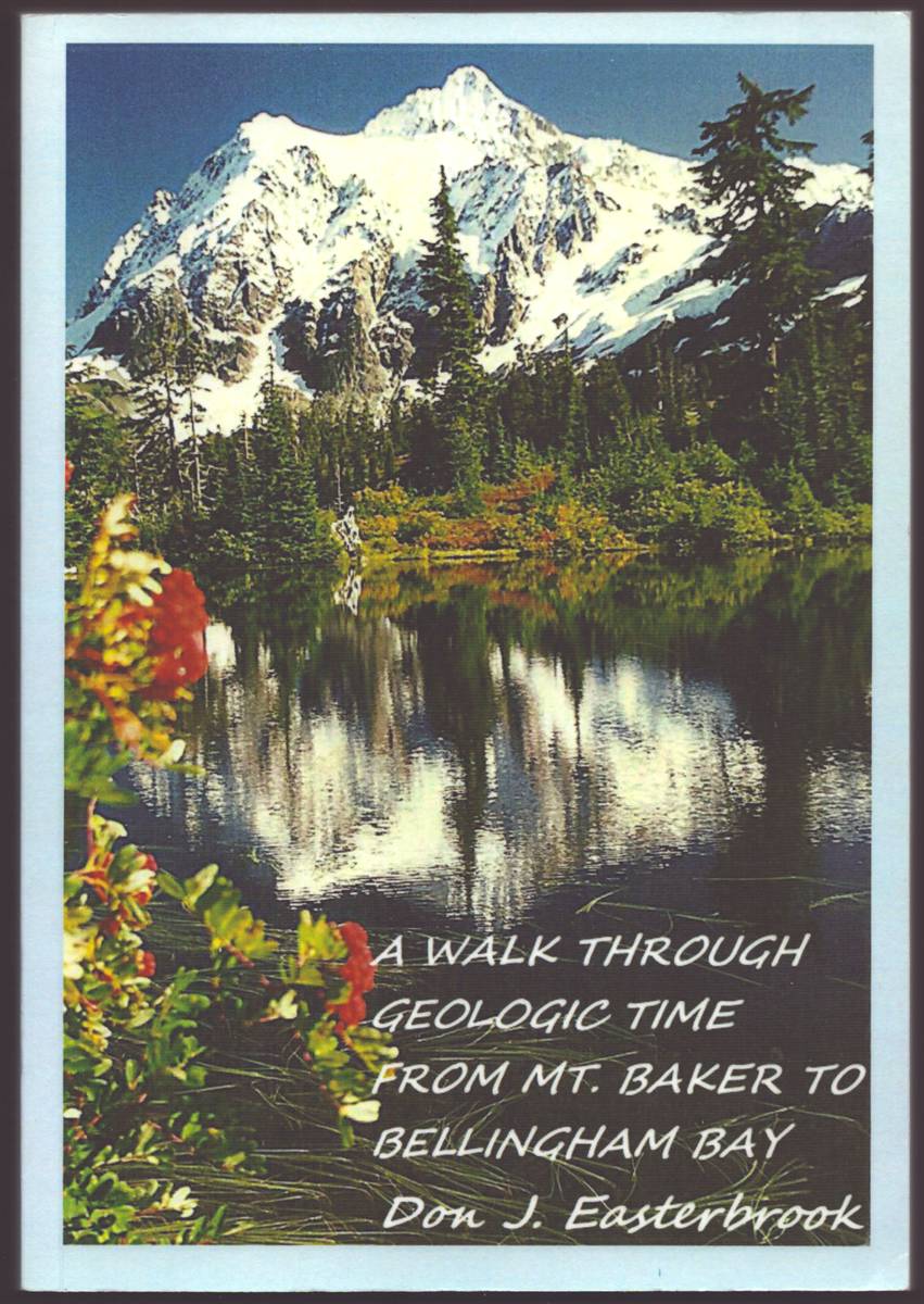 A WALK THROUGH GEOLOGIC TIME FROM MT. BAKER TO BELLINGHAM BAY Geologic Sculpting of the Whatcom County Landscape