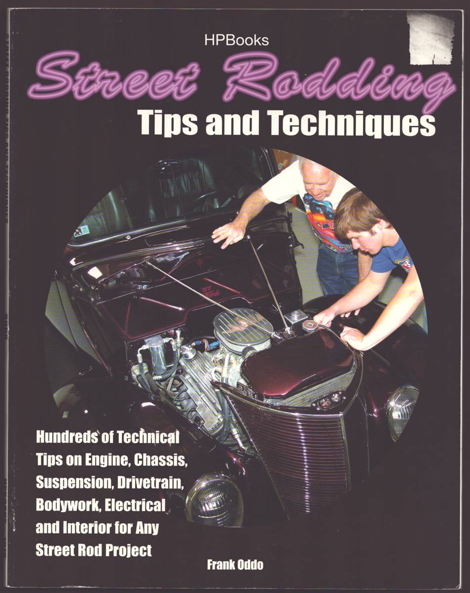 STREET RODDING TIPS AND TECHNIQUESHP1515 Hundreds of Technical Tips on Engine, Chassis, Suspension, Drivetrain, Bodywork, Electrical and Interior for Any Street Rod Project