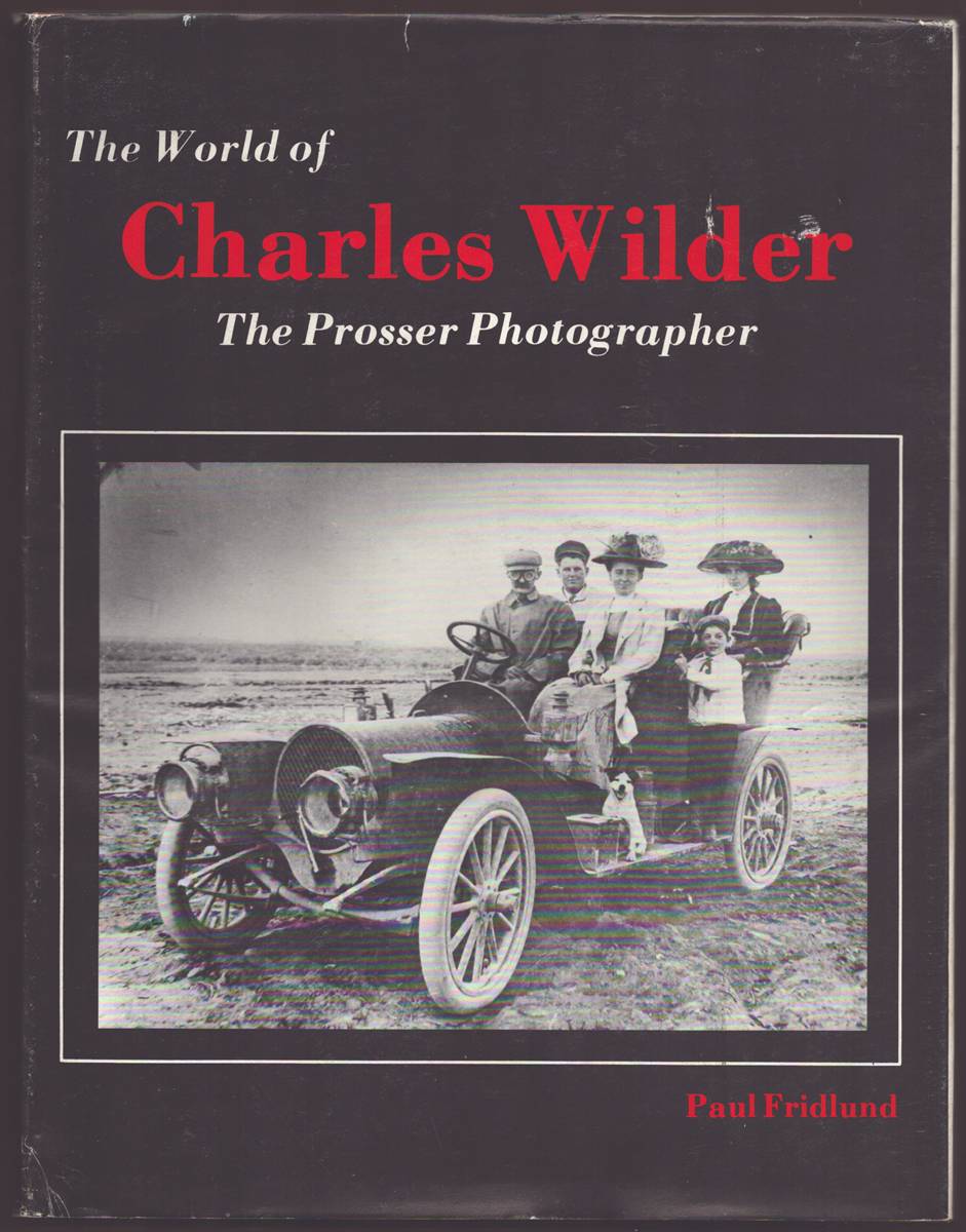 Image for THE WORLD OF CHARLES WILDER The Prosser Photographer (Signed) THE WORLD OF CHARLES WILDER The Prosser Photographer (Signed)