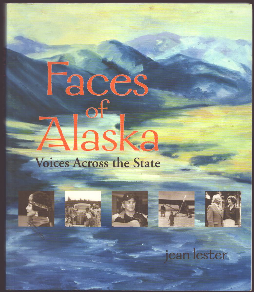 Image for FACES OF ALASKA Voices Across the State FACES OF ALASKA Voices Across the State