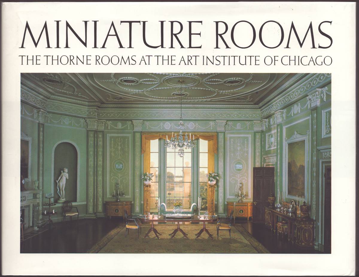 Image for MINIATURE ROOMS The Thorne Rooms At the Art Institute of Chicago MINIATURE ROOMS The Thorne Rooms At the Art Institute of Chicago