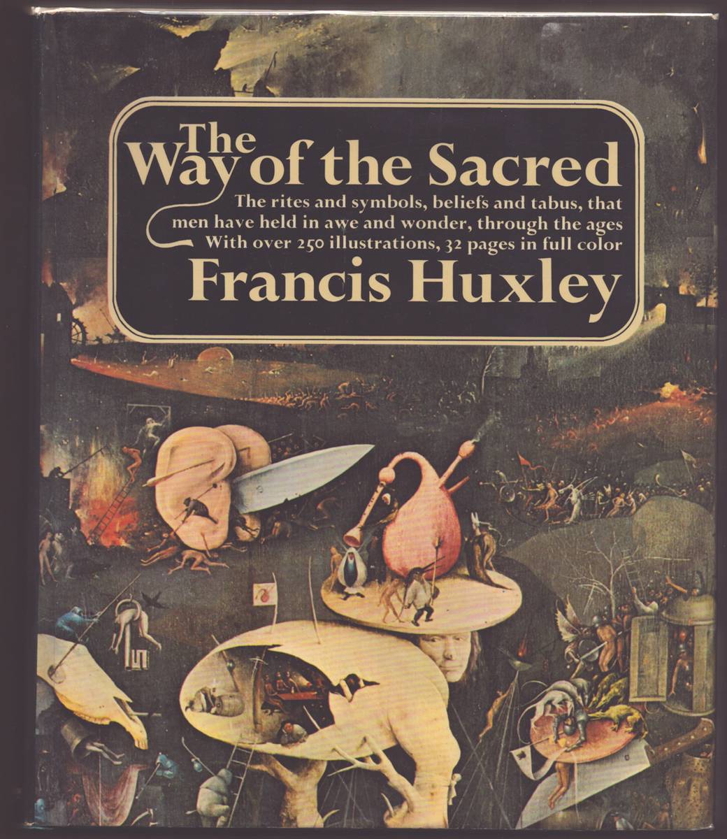 THE WAY OF THE SACRED The Rites and Symbols, Beliefs and Tabus, That Men Have Held in Awe and Wonder, through the Ages