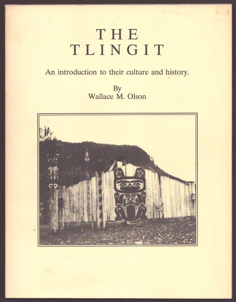 Image for THE TLINGIT An Introduction to Their Culture and History. (Signed) THE TLINGIT An Introduction to Their Culture and History. (Signed)