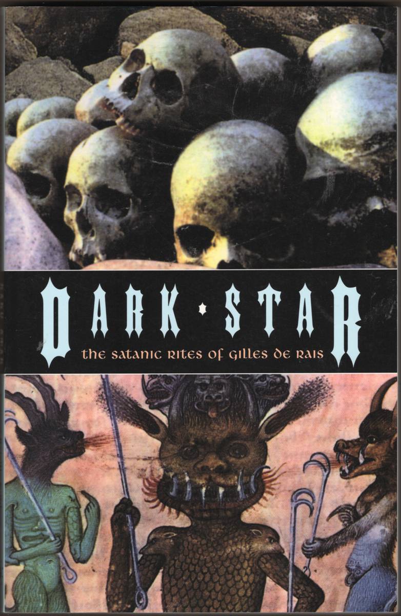 DARK STAR The Satanic Rites of Gilles De Rais