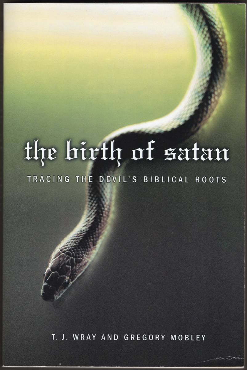 THE BIRTH OF SATAN Tracing the Devil's Biblical Roots