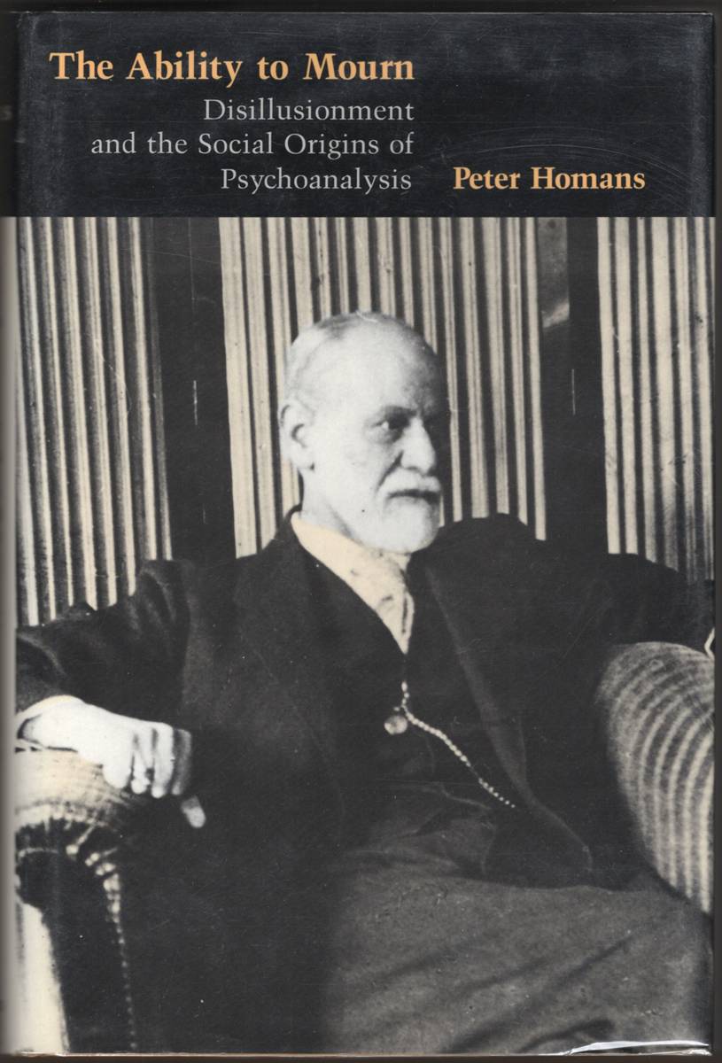 THE ABILITY TO MOURN Disillusionment and the Social Origins of Psychoanalysis