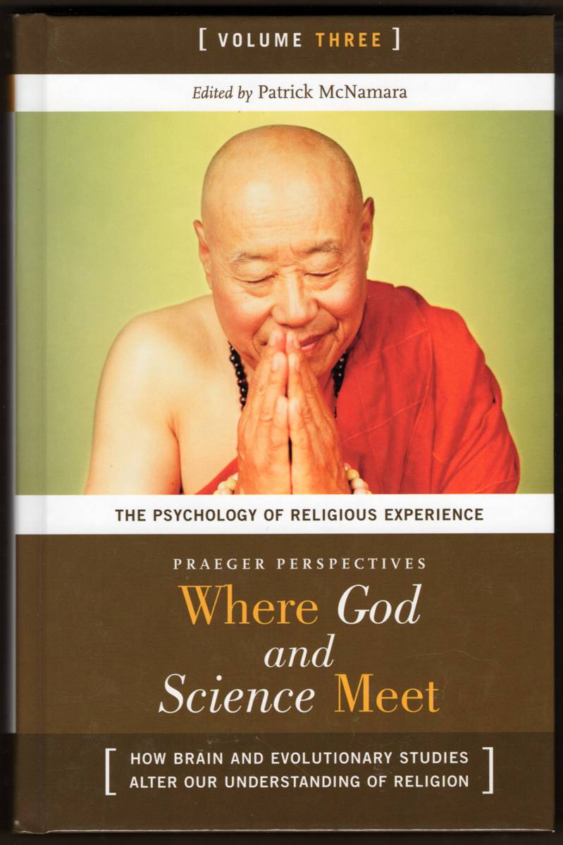 WHERE GOD AND SCIENCE MEET How Brain and Evolutionary Studies Alter Our Understanding of Religion [3 Volume Set]