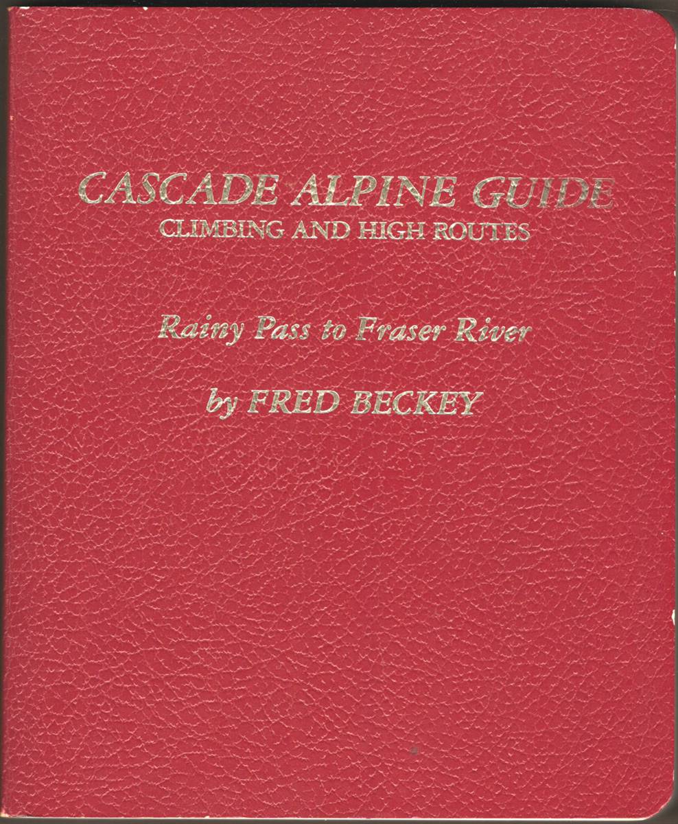 CASCADE ALPINE GUIDE CLIMBING AND HIGH ROUTES Rainy Pass to Fraser River