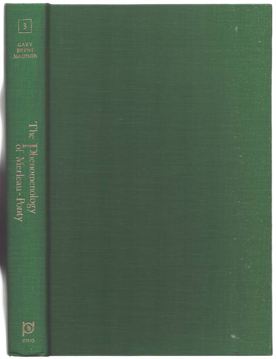 THE PHENOMENOLOGY OF MERLEAU-PONTY A Search for the Limits of Consciousness