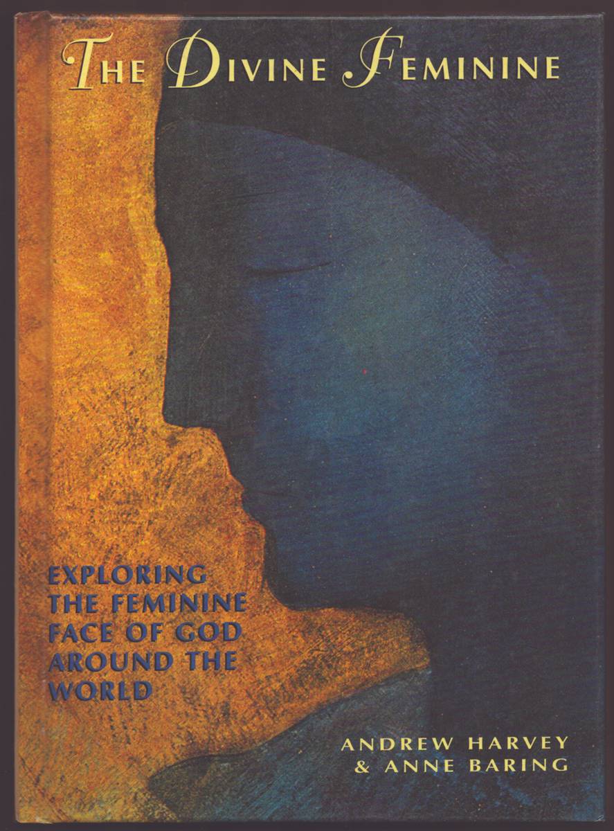 THE DIVINE FEMININE Exploring the Feminine Face of God Throughout the World