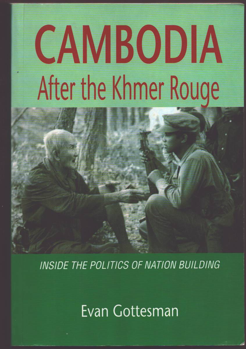 CAMBODIA AFTER THE KHMER ROUGE Inside the Politics of Nation Building