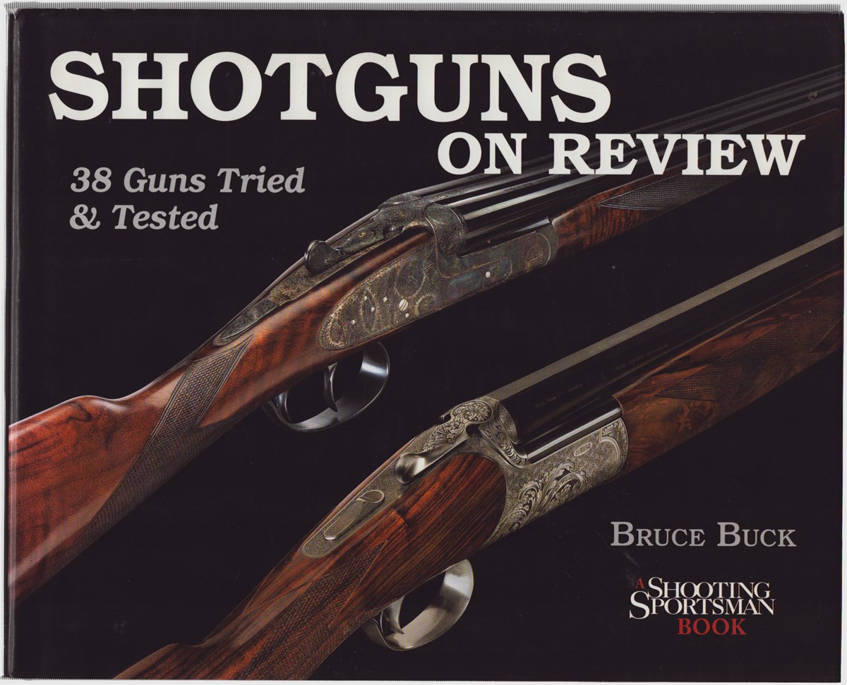 SHOTGUNS ON REVIEW 38 Guns Tried & Tested