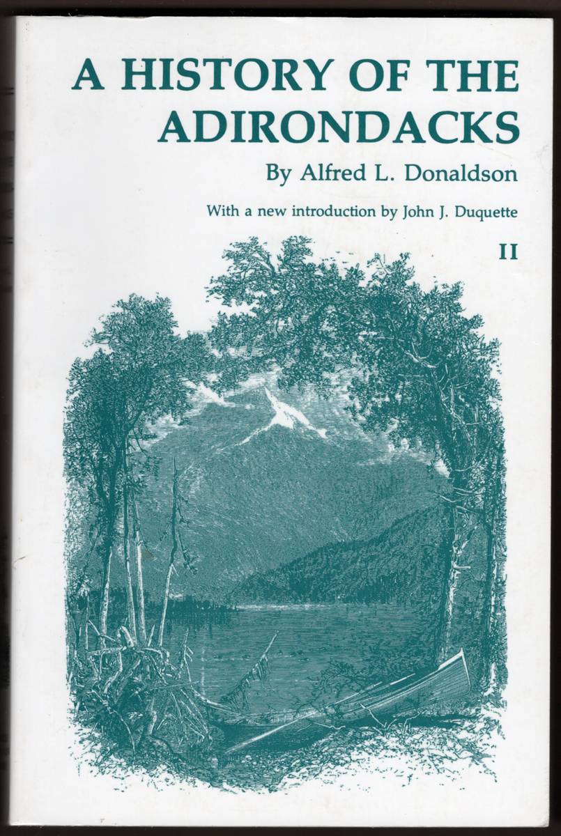 A HISTORY OF THE ADIRONDACKS (VOLUMES I AND II)