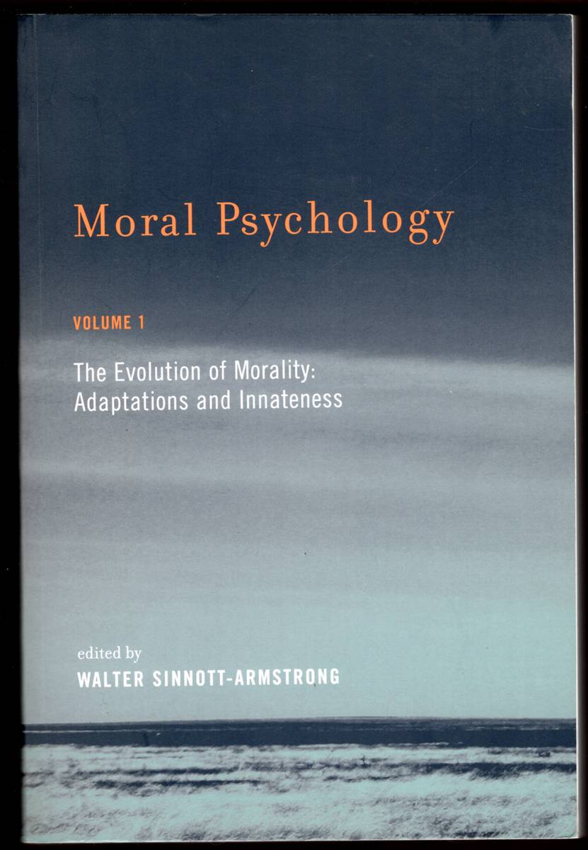 MORAL PSYCHOLOGY VOLUME 1: The Evolution of Morality: Adaptations and Innateness