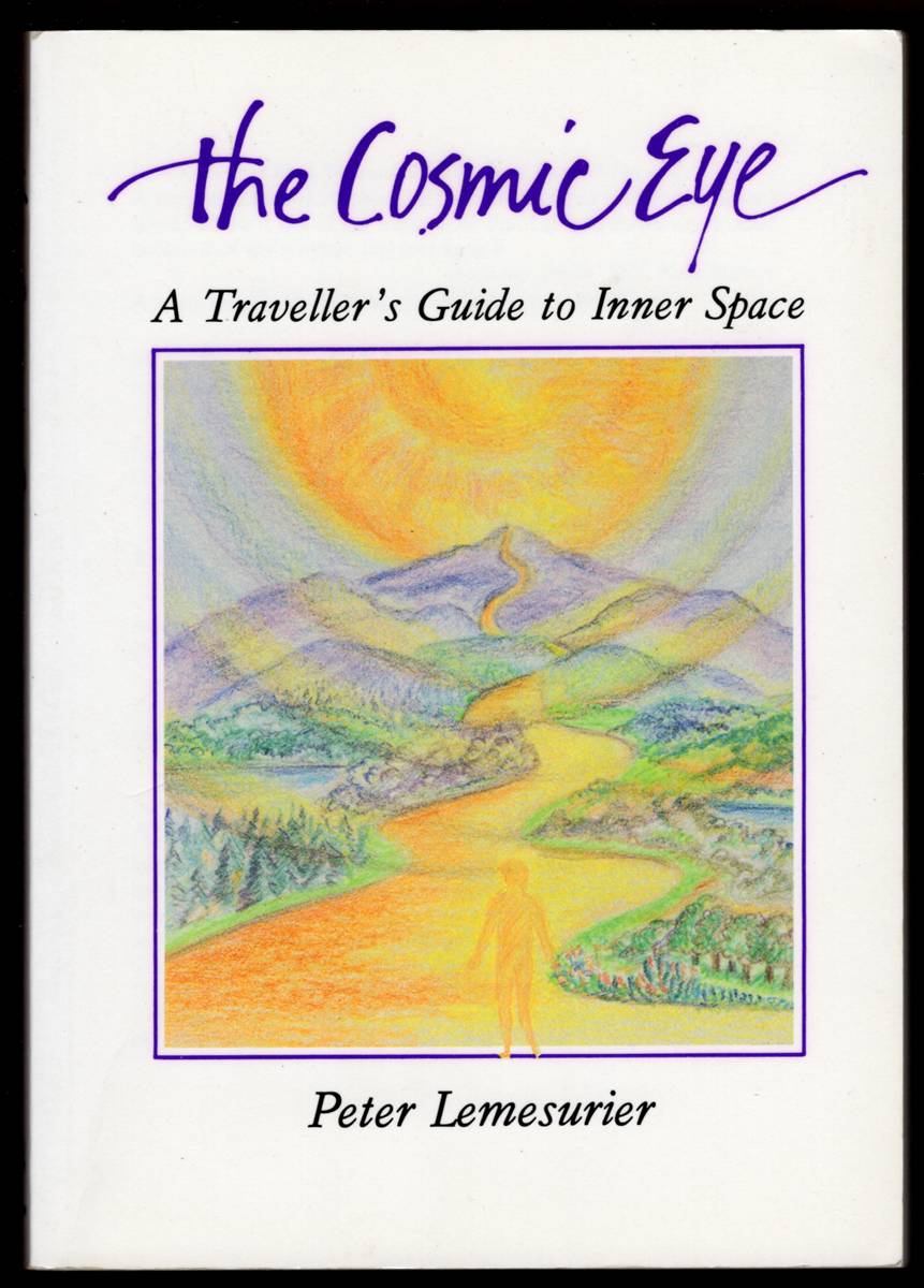 Image for THE COSMIC EYE A Traveller's Guide to Inner Space THE COSMIC EYE A Traveller's Guide to Inner Space