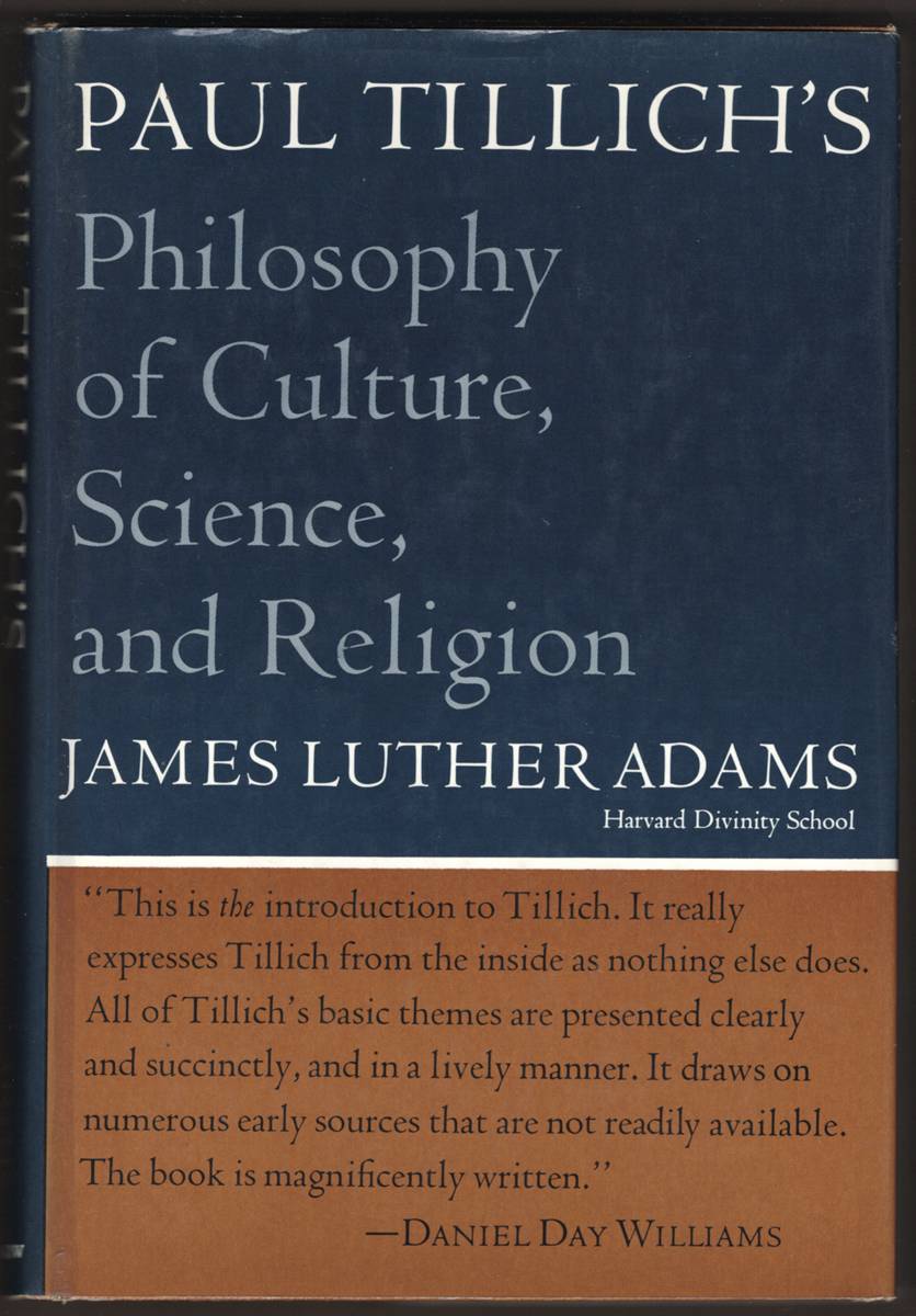 PAUL TILLICH'S PHILOSOPHY OF CULTURE, SCIENCE, AND RELIGION