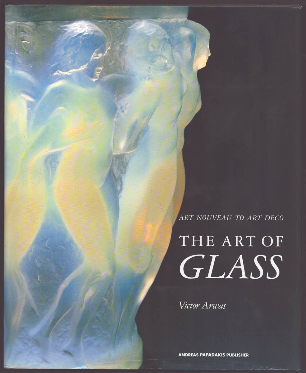 Image for THE ART OF GLASS Art Nouveau to Art Deco THE ART OF GLASS Art Nouveau to Art Deco