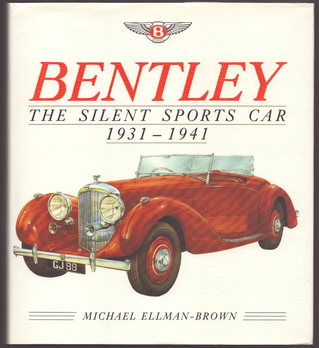 Image for BENTLEY The Silent Sports Car 1931 - 1941 BENTLEY The Silent Sports Car 1931 - 1941