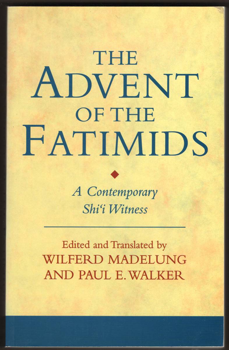 Image for THE ADVENT OF THE FATIMIDS A Contemporary Shi'I Witness THE ADVENT OF THE FATIMIDS A Contemporary Shi'I Witness