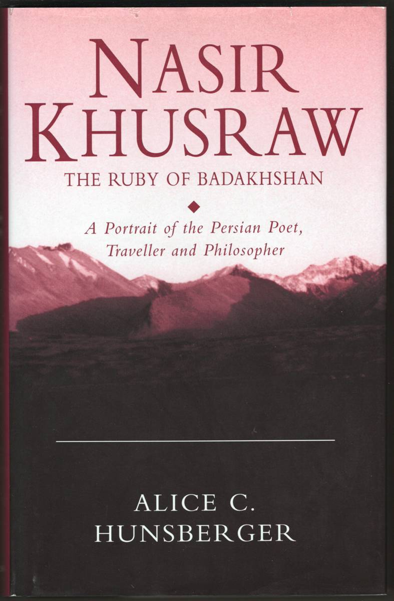 Image for NASIR KHUSRAW, THE RUBY OF BADAKHSHAN A Portrait of the Persian Poet, Traveller and Philosopher NASIR KHUSRAW, THE RUBY OF BADAKHSHAN A Portrait of the Persian Poet, Traveller and Philosopher