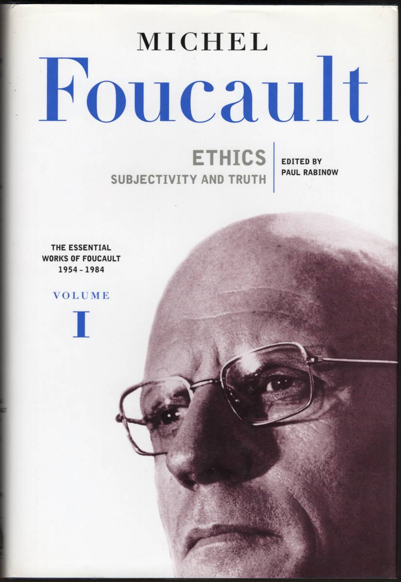 Image for ETHICS SUBJECTIVITY AND TRUTH The Essential Works of Foucault 1954 - 1984 Volume One ETHICS SUBJECTIVITY AND TRUTH The Essential Works of Foucault 1954 - 1984 Volume One