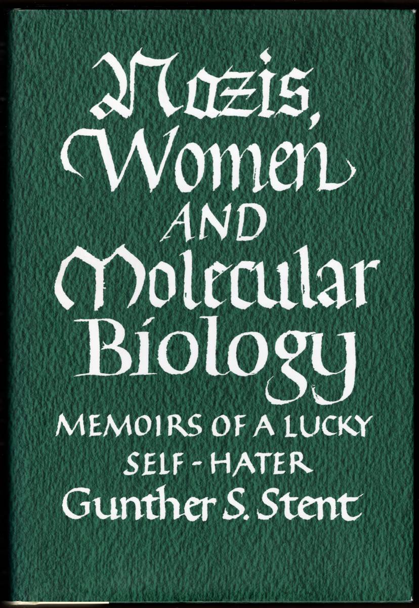Image for NAZIS, WOMEN AND MOLECULAR BIOLOGY Memoirs of a Lucky Self-Hater NAZIS, WOMEN AND MOLECULAR BIOLOGY Memoirs of a Lucky Self-Hater