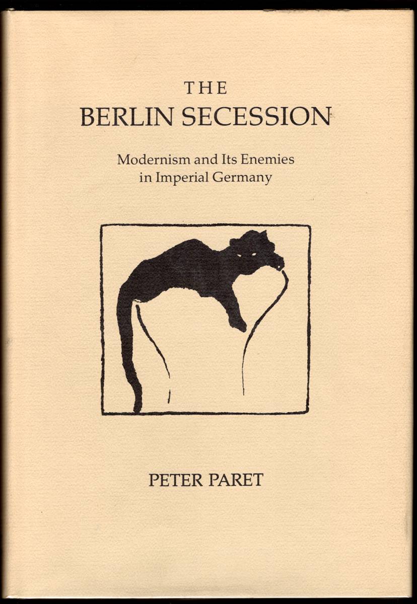 THE BERLIN SECESSION Modernism and its Enemies in Imperial Germany