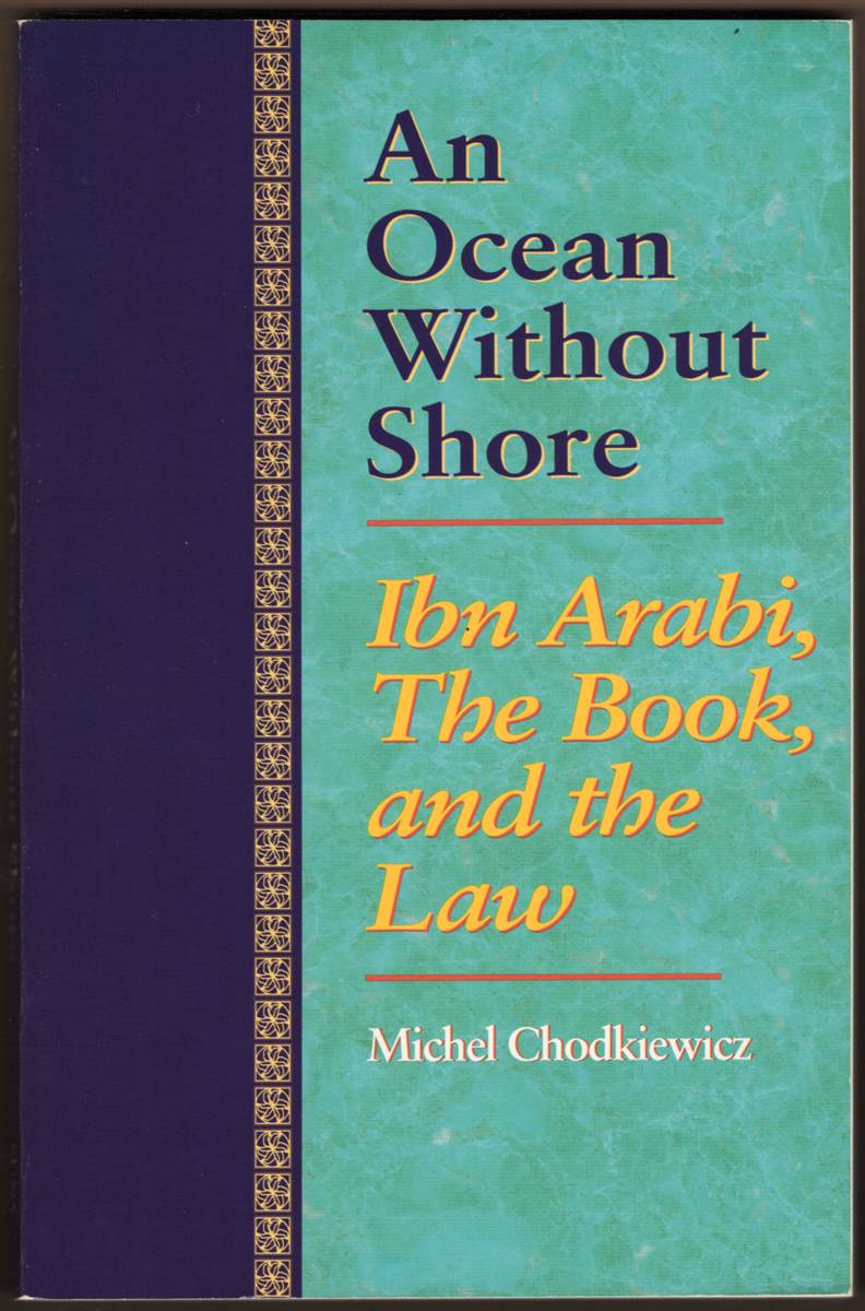 Image for AN OCEAN WITHOUT SHORE Ibn Arabi, the Book, and the Law AN OCEAN WITHOUT SHORE Ibn Arabi, the Book, and the Law