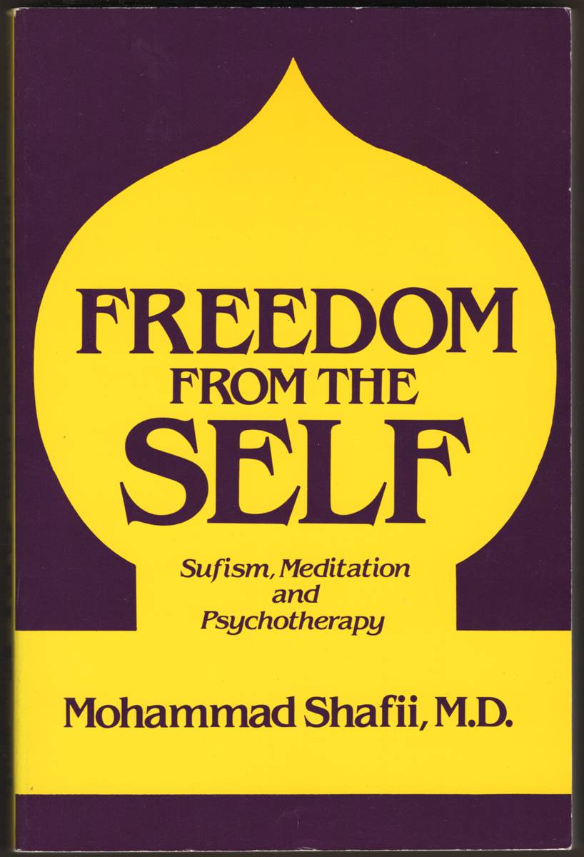 Image for FREEDOM FROM THE SELF Sufism, Meditation and Psychotherapy FREEDOM FROM THE SELF Sufism, Meditation and Psychotherapy