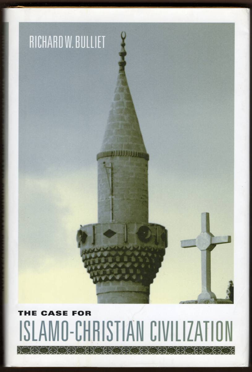 THE CASE FOR ISLAMO-CHRISTIAN CIVILIZATION