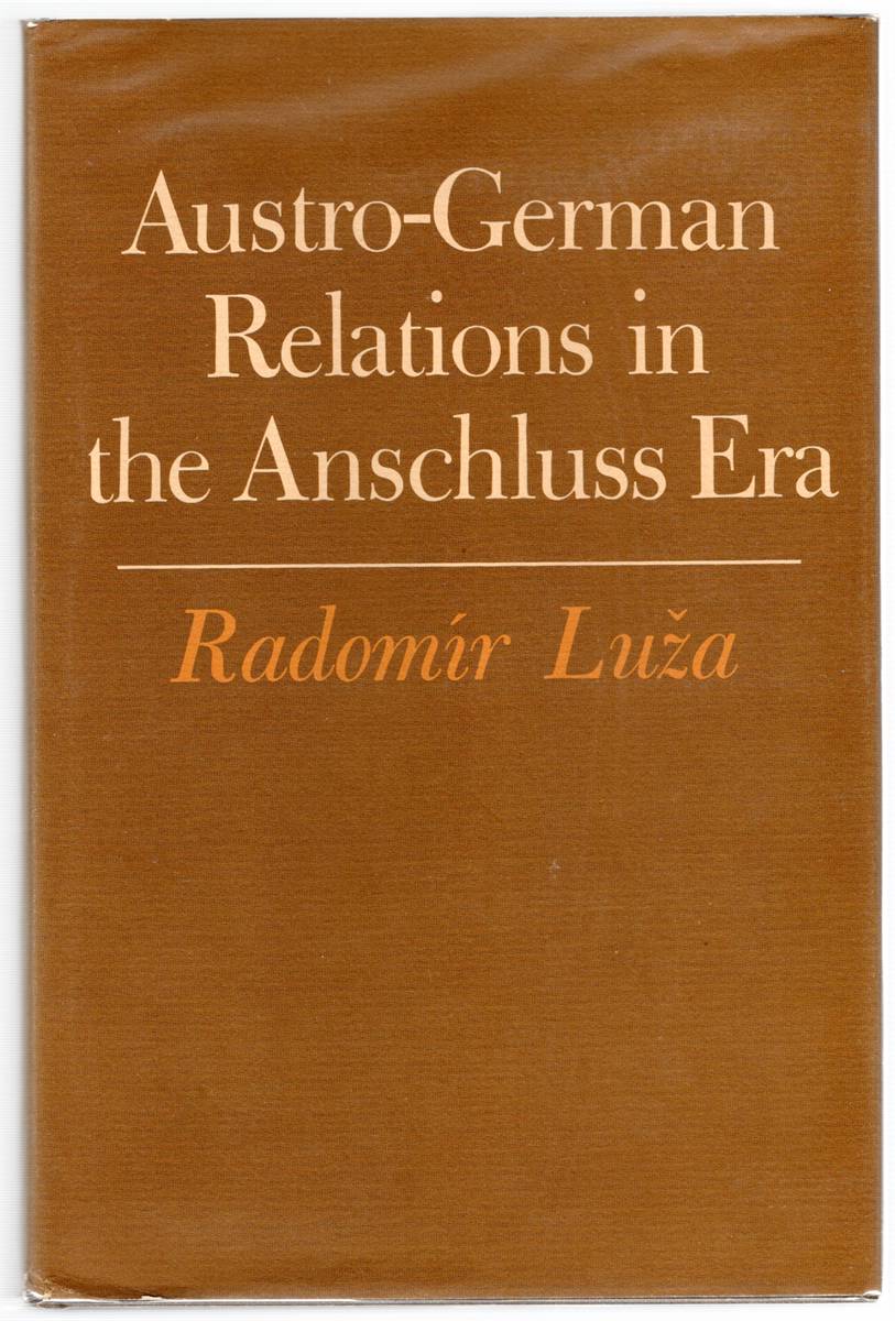 AUSTRO-GERMAN RELATIONS IN THE ANSCHLUSS ERA