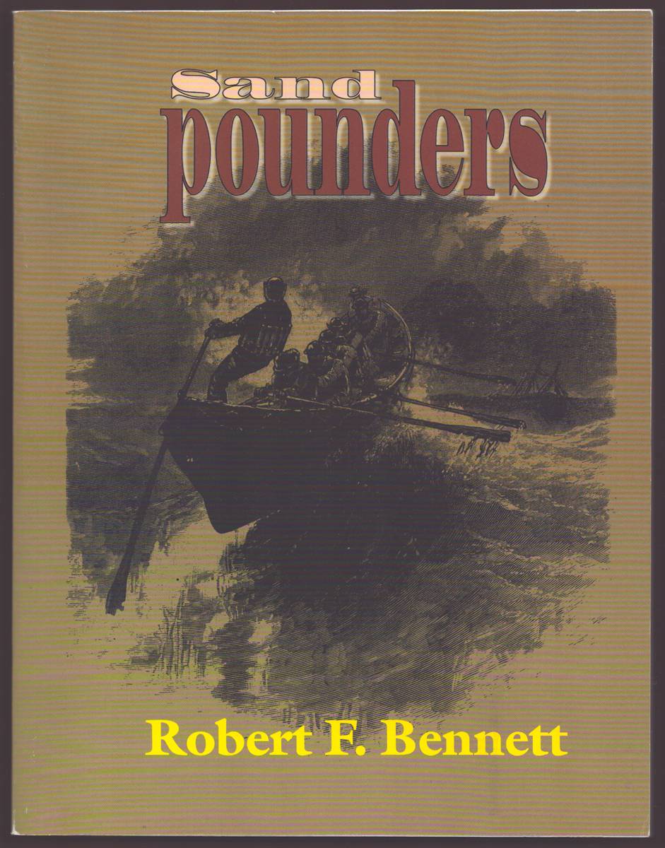 SAND POUNDERS An Interpretation of the History of the U. S. Life-Saving Service, Based on its Annual Reports for the Years 1870 through 1914