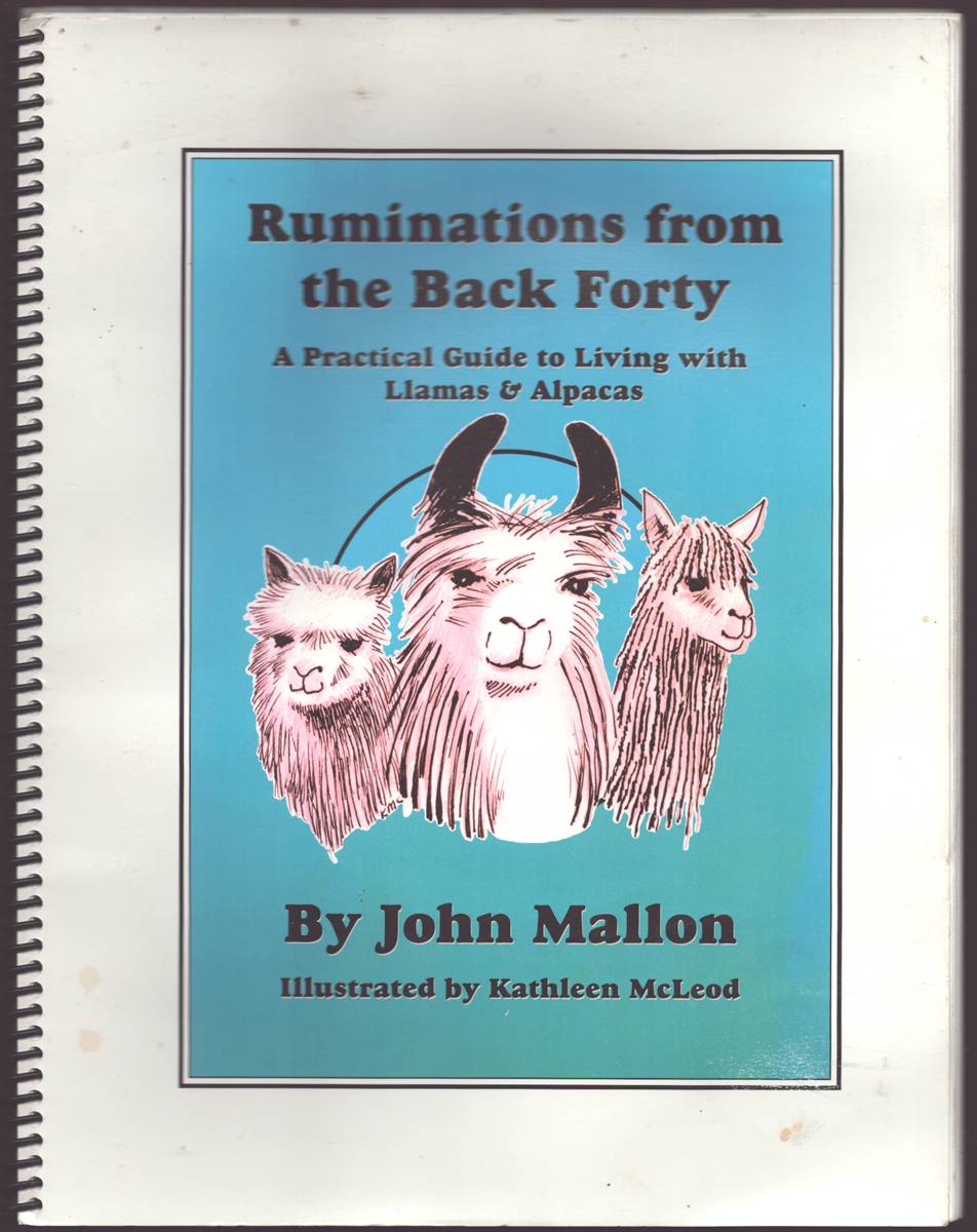 Image for RUMINATIONS FROM THE BACK FORTY A Practical Guide to Living with Llamas & Alpacas RUMINATIONS FROM THE BACK FORTY A Practical Guide to Living with Llamas & Alpacas