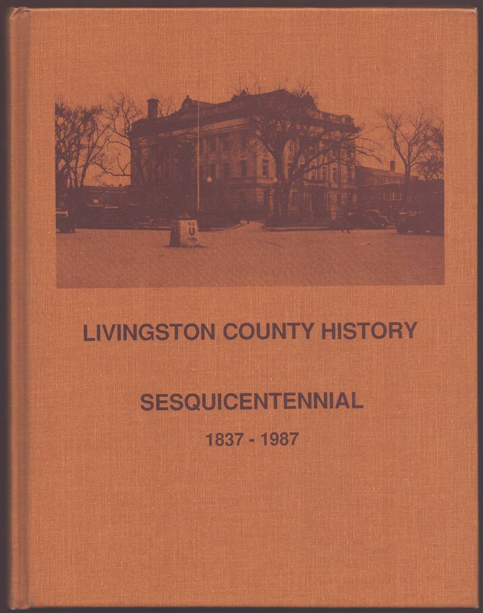 Image for LIVINGSTON COUNTY HISTORY SESQUICENTENNIAL 1837-1987 LIVINGSTON COUNTY HISTORY SESQUICENTENNIAL 1837-1987