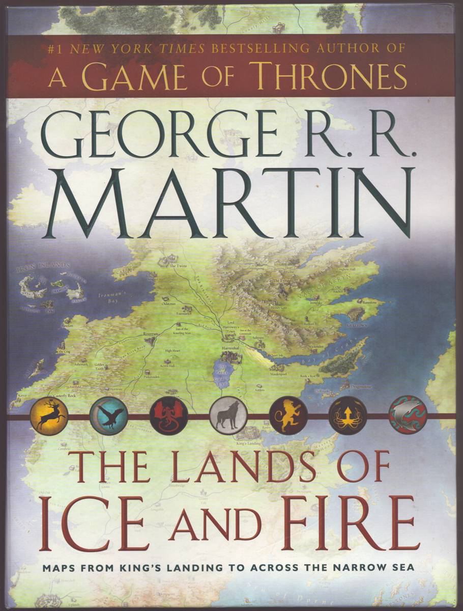 THE LANDS OF ICE AND FIRE Maps from King's Landing to Across the Narrow Sea (A Song of Ice and Fire)