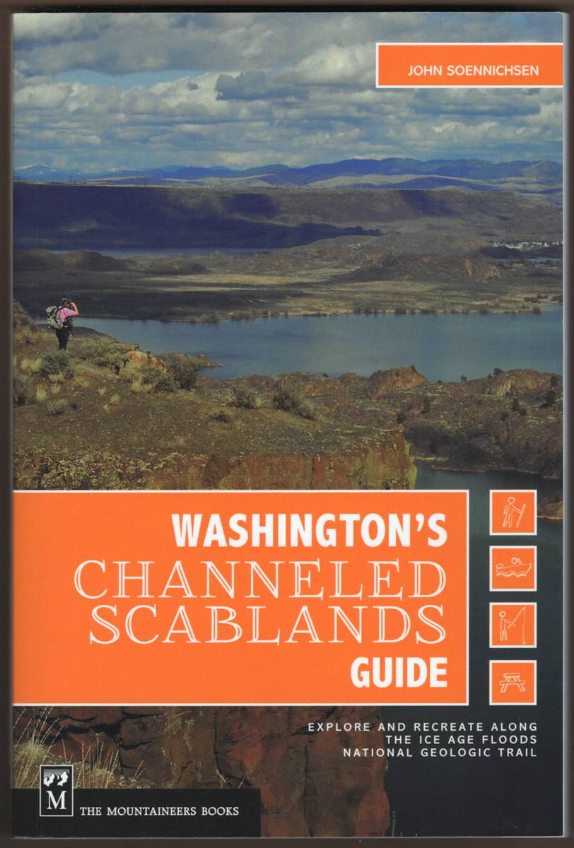 WASHINGTON'S CHANNELED SCABLANDS GUIDE Explore and Recreate Along the Ice Age Floods National Geologic Trail (Signed)
