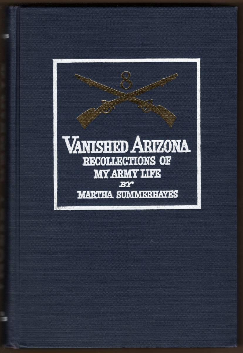 VANISHED ARIZONA Recollections of the Army Life of a New England Woman