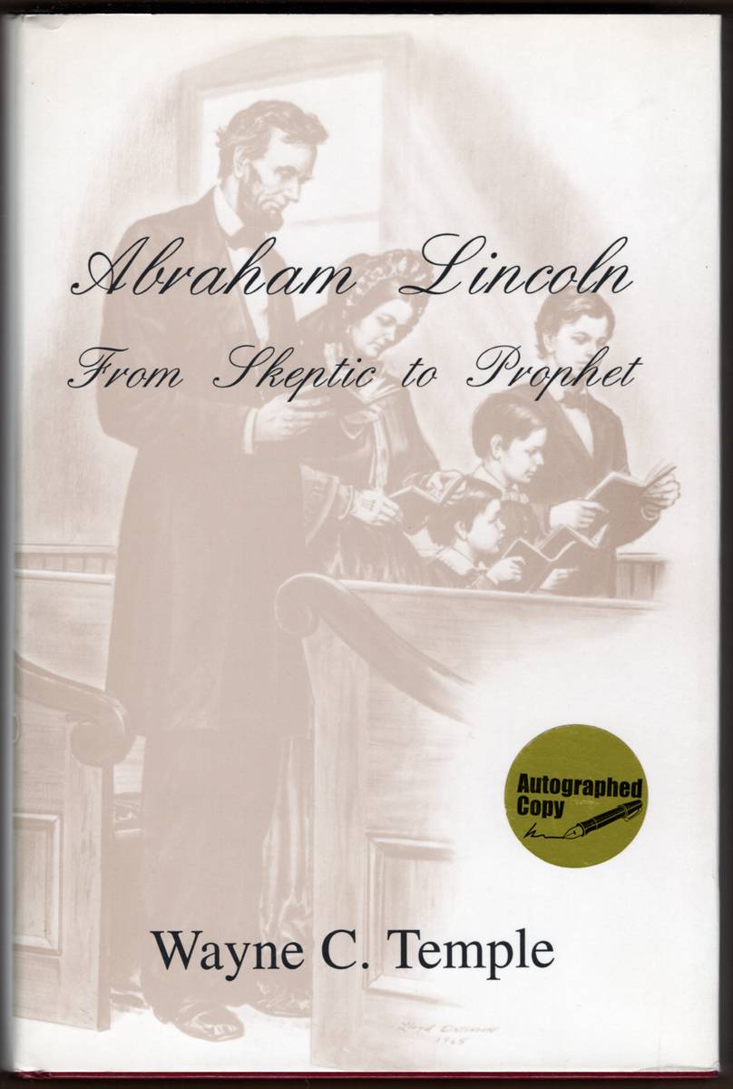 ABRAHAM LINCOLN From Skeptic to Prophet (Signed)