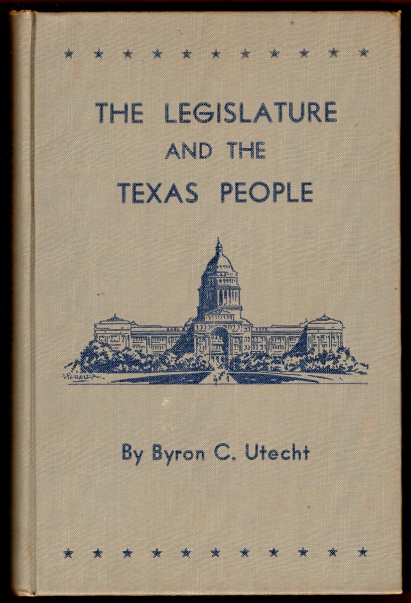 THE LEGISLATURE AND THE TEXAS PEOPLE