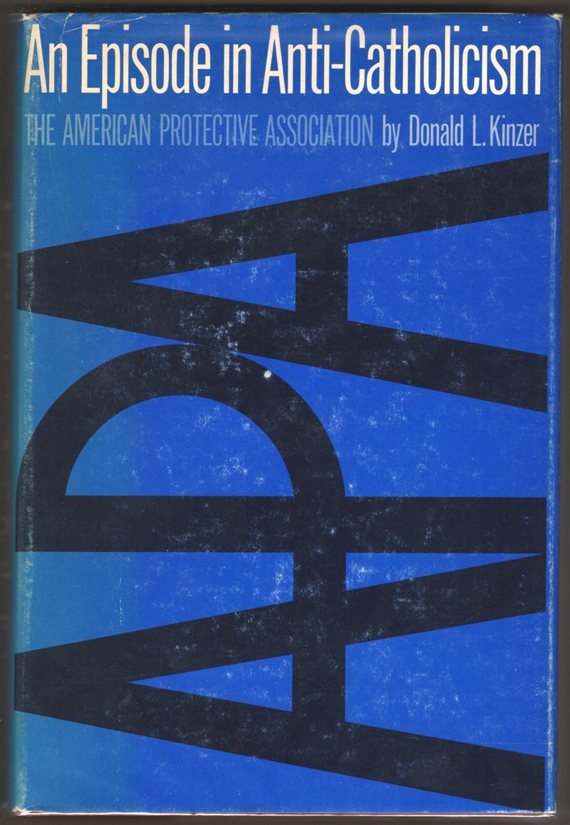 AN EPISODE IN ANTI-CATHOLICISM The American Protective Association